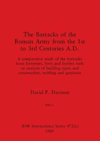 The Barracks of the Roman Army from the 1st to 3rd Centuries A.D., Part ii