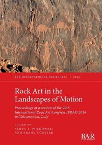 Rock Art in the Landscapes of Motion
