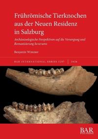 Frührömische Tierknochen aus der Neuen Residenz in Salzburg
