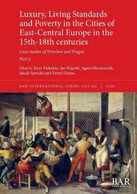 Luxury, Living Standards and Poverty in the Cities of East-Central Europe in the 15th-18th centuries. Part ii