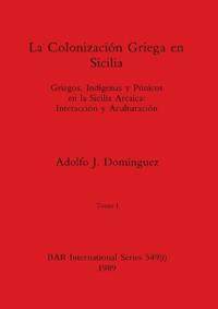 La Colonización Griega en Sicilia, Tomo I