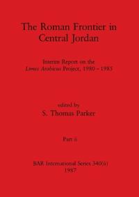 The Roman Frontier in Central Jordan, Part ii