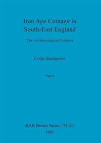Iron Age Coinage in South-East England, Part ii