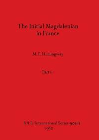 The Initial Magdalenian in France, Part ii