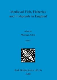 Medieval Fish, Fisheries and Fishponds in England, Part ii
