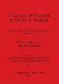 Prehistoric Investigations in Northeast Thailand, Part i