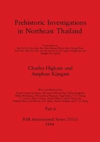 Prehistoric Investigations in Northeast Thailand, Part ii