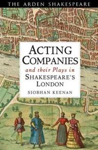 Bokomslag för "Acting Companies and their Plays in Shakespeare’s London"