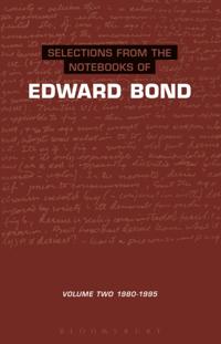Selections from the Notebooks Of Edward Bond