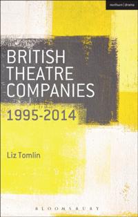 British Theatre Companies: 1995-2014