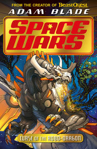 Beast Quest: Space Wars: Curse of the Robo-Dragon