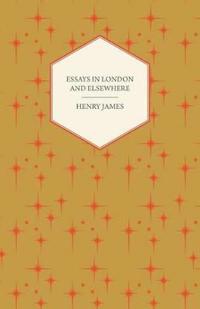Essays In London And Elsewhere