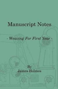 Manuscript Notes - Weaving For First Year