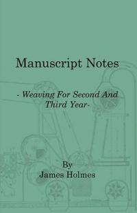 Manuscript Notes - Weaving For Second And Third Year