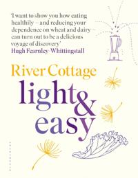 River Cottage Light &amp; Easy