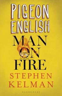 Pigeon English &amp; Man on Fire
