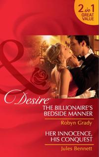 Billionaire's Bedside Manner / Her Innocence, His Conquest