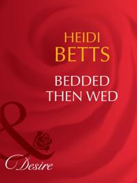Bedded Then Wed