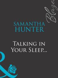 Talking In Your Sleep...