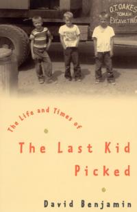 Life And Times Of The Last Kid Picked