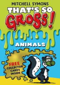 That''s So Gross!