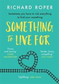 Something to live for