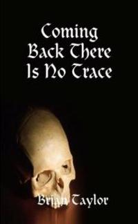 Coming Back There Is No Trace