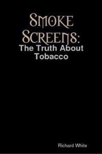 Smoke Screens: The Truth About Tobacco