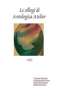 Le Sillogi Di Antologica Atelier Vol.I