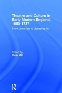 Bokomslag for "Theatre and Culture in Early Modern England, 1650-1737"