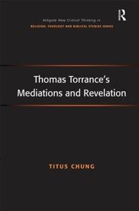 Bokomslag för "Thomas Torrance's Mediations and Revelation"