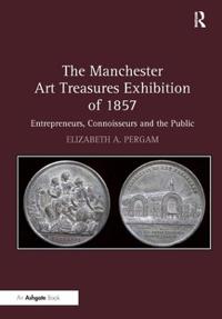 Bokomslag för "The Manchester Art Treasures Exhibition of 1857"