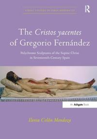Kirjan kansi "The Cristos yacentes of Gregorio Fernández"