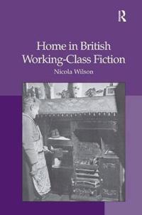 Bokomslag för "Home in British Working-class Fiction"