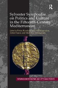 Bokomslag för "Sylvester Syropoulos on Politics and Culture in the Fifteenth-Century Mediterranean"