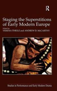 Bokomslag för "Staging the Superstitions of Early Modern Europe"