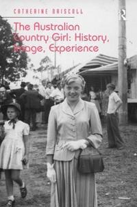 Bokomslag för "The Australian Country Girl: History, Image, Experience"