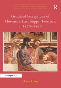 Kirjan kansi "Gendered Perceptions of Florentine Last Supper Frescoes, c. 1350–1490"