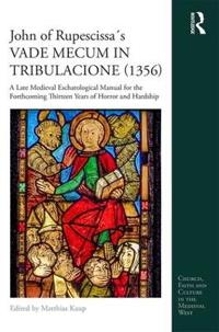 John of Rupescissa´s VADE MECUM IN TRIBULACIONE (1356)
