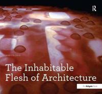 Bokomslag för "The Inhabitable Flesh of Architecture"