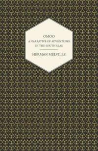 Omoo - A Narrative Of Adventures In The South Seas