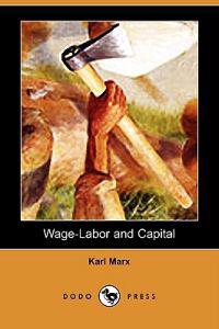 Marx, K: WAGE-LABOR & CAPITAL (DODO PRE