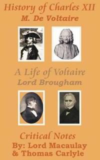 History of Charles XII with A Life of Voltaire