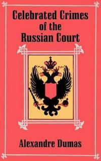 Celebrated Crimes of the Russian Court