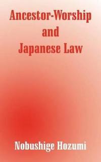 Bokomslag för "Ancestor-worship And Japanese Law"