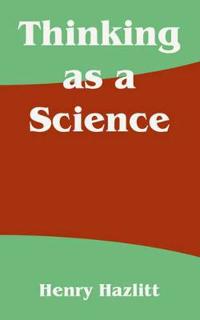 Bokomslag för "THINKING AS A SCIENCE"