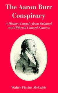 The Aaron Burr Conspiracy