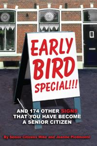 Early Bird Special!!! and 174 Other Signs That You Have Become a Senior Citizen