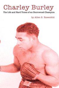 Charley Burley, the Life & Hard Times of an Uncrowned Champion