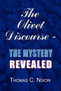 The Olivet Discourse - the Mystery Revealed